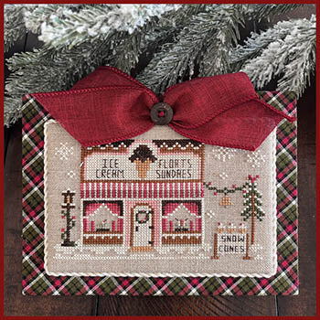 Little House Needleworks ~ Hometown Holiday Ice Cream Shop