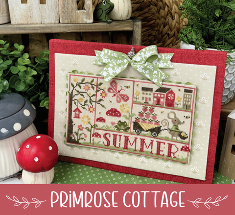 Primrose Cottage Stitches ~ Seasonal Sampling - SUMMER