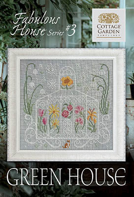 Cottage Garden Samplings ~ Fabulous House Series 3 - Green House