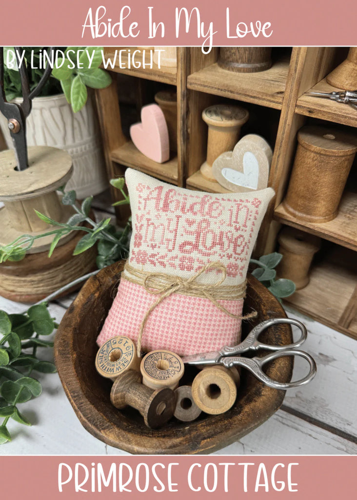 Primrose Cottage Stitches ~ Abide In My Love