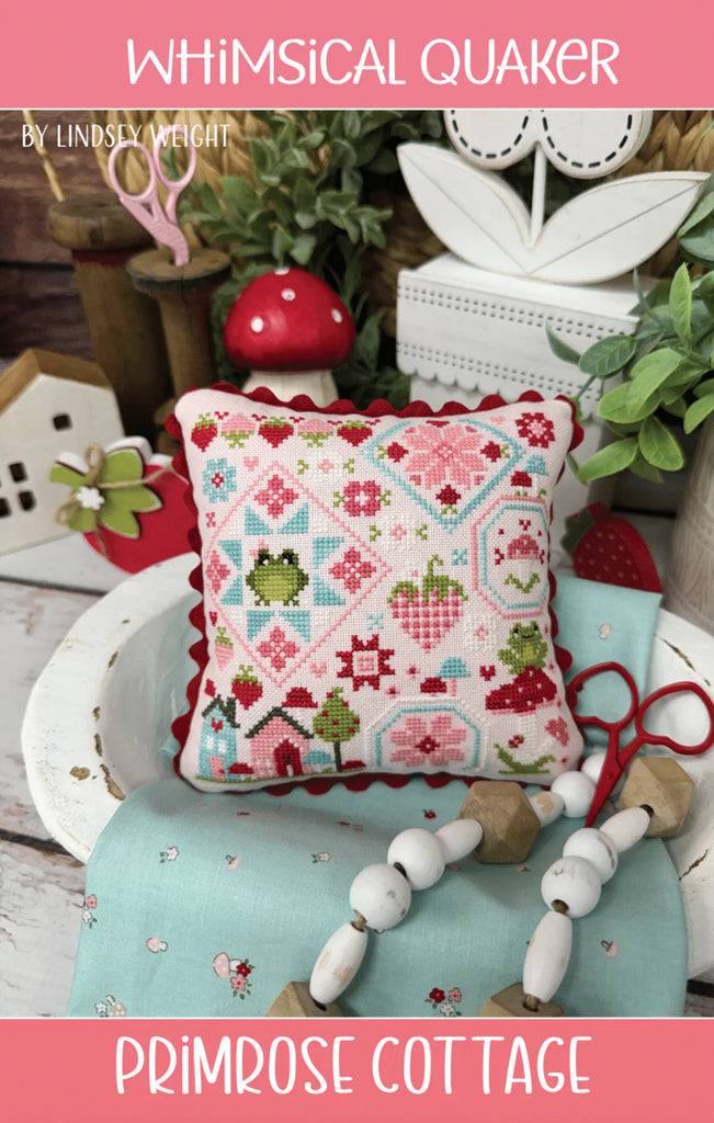 Primrose Cottage Stitches ~ Whimsical Quaker