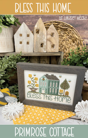 Primrose Cottage Stitches ~ Bless This Home