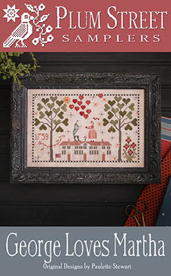 Plum Street Samplers ~ George Loves Martha