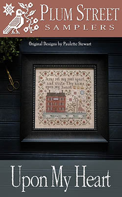 Plum Street Samplers ~ Upon My Heart