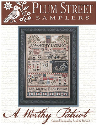 Plum Street Samplers ~ A Worthy Patriot