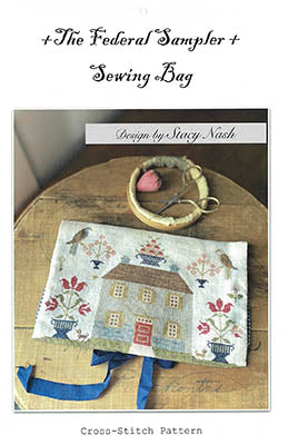 Stacy Nash Primitives ~ Federal Sampler & Sewing Bag