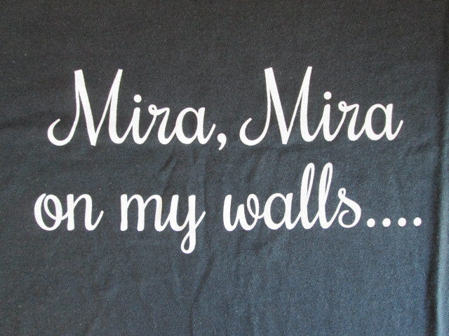 T-Shirt ~ Mira, Mira ~ Various Colors, Sizes L & XL - 1 each