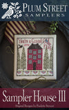 Plum Street Samplers ~ Sampler House III