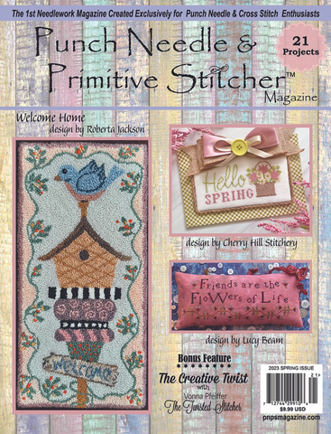 Punch Needle & Primitive Stitcher Magazine ~ 2023 Spring Issue