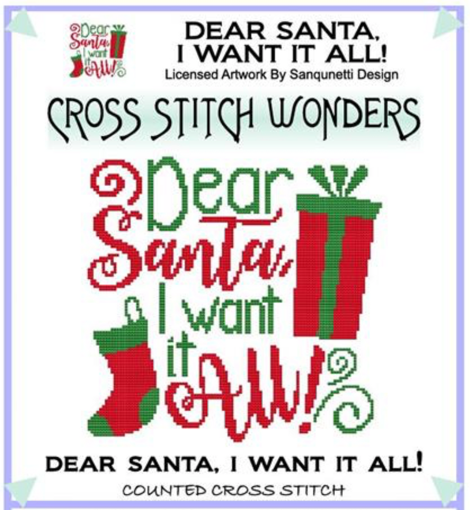 Cross Stitch Wonders ~ Dear Santa I Want It All!