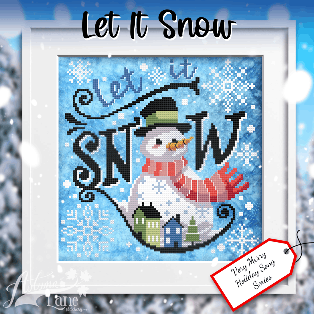 Autumn Lane Stitchery ~ Let It Snow