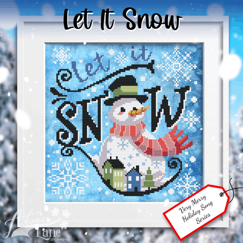 Autumn Lane Stitchery ~ Let It Snow