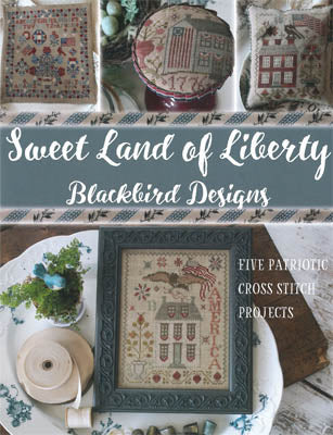 Blackbird Designs ~ Sweet Land of Liberty  (reprint)