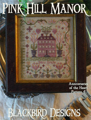 Blackbird Designs ~ Anniversaries Of The Heart ~ Pink Hill Manor