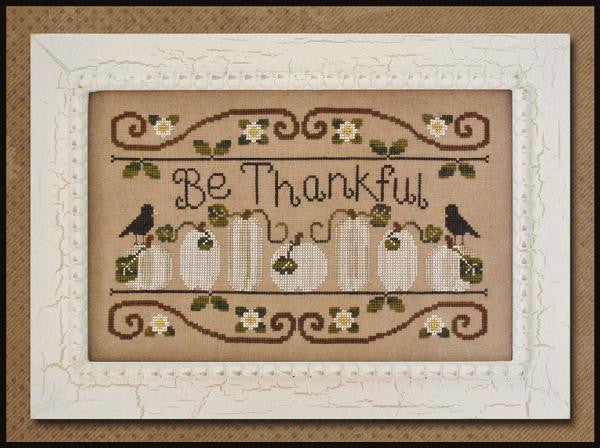 Country Cottage Needleworks ~ Be Thankful