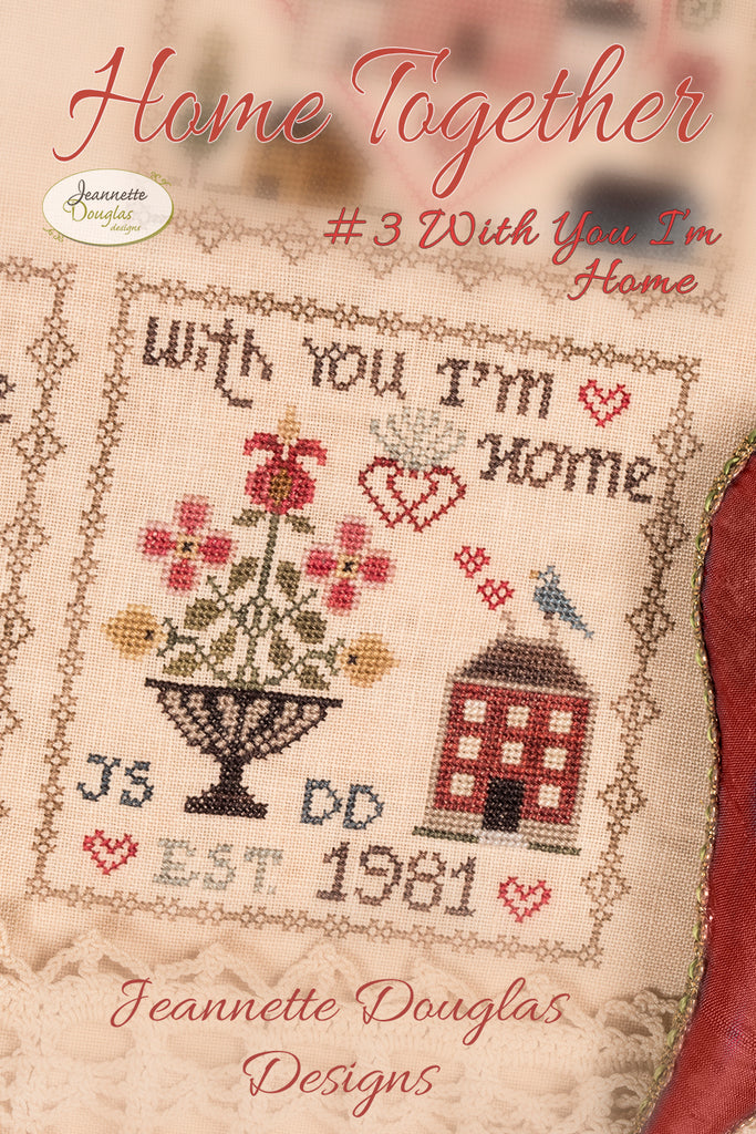 Jeanette Douglas Designs ~ Home Together #3 - With You I'm Home