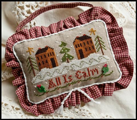 Little House Needleworks ~ All Is Calm