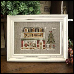 Little House Needleworks ~ Hometown Holiday Quilt Shop