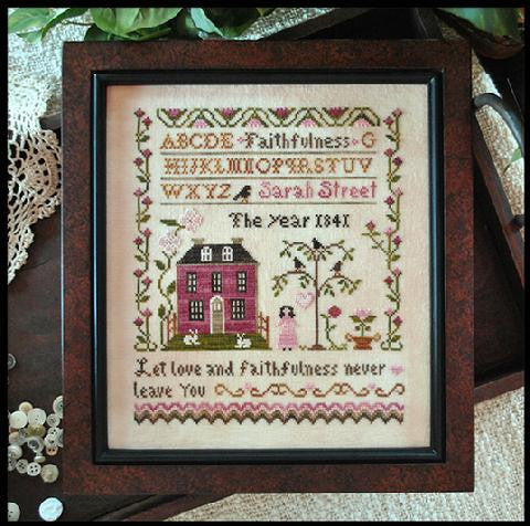 Little House Needleworks ~ Sarah Street - Faithfulness