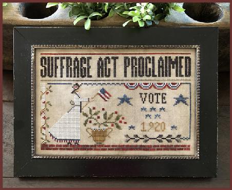 Little House Needleworks ~ Suffrage Act