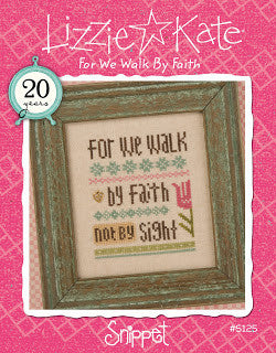 Lizzie Kate Snippets ~ For We Walk By Faith