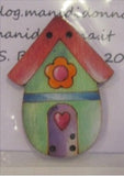 Mani di Donna ~ Spring Birdhouse w/button