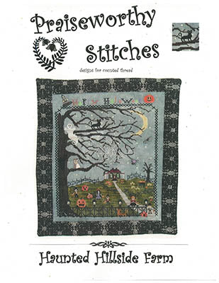 Praiseworthy Stitches ~ Haunted Hillside Farm